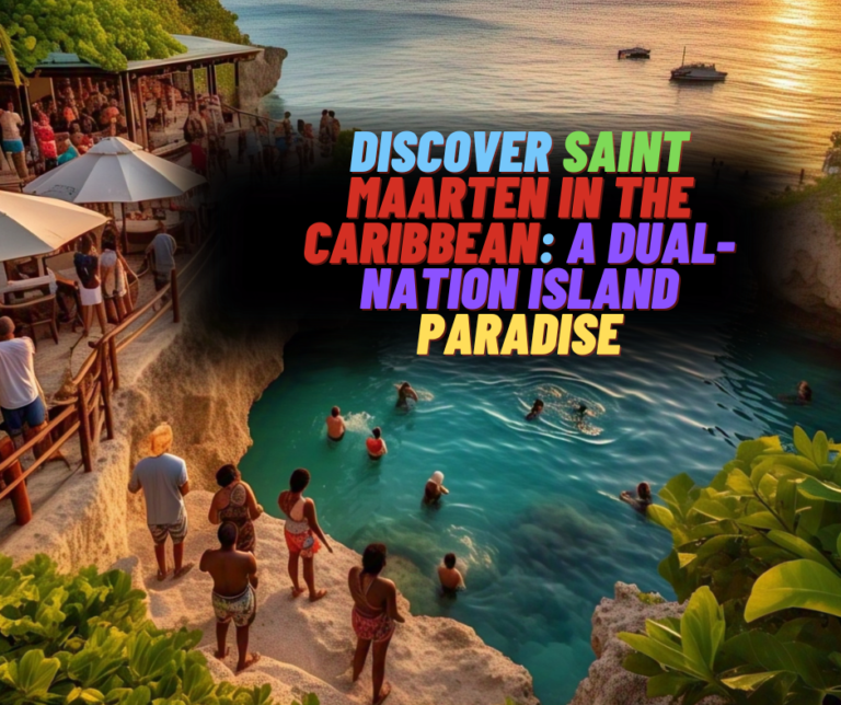 Discover Saint Maarten in the Caribbean: A Dual-Nation Island Paradise